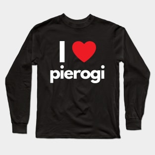 I Love Pierogi Long Sleeve T-Shirt